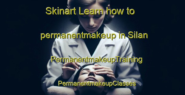 Skinart Learn how to permanentmakeup in Silan | #PermanentmakeupTraining #PermanentmakeupClasses #SkinartTraining-Philippines