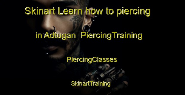 Skinart Learn how to piercing in Adtugan | #PiercingTraining #PiercingClasses #SkinartTraining-Philippines