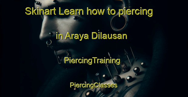 Skinart Learn how to piercing in Araya Dilausan | #PiercingTraining #PiercingClasses #SkinartTraining-Philippines