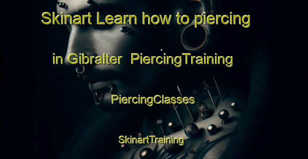 Skinart Learn how to piercing in Gibralter | #PiercingTraining #PiercingClasses #SkinartTraining-Philippines