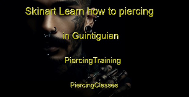 Skinart Learn how to piercing in Guintiguian | #PiercingTraining #PiercingClasses #SkinartTraining-Philippines