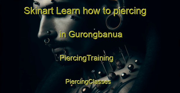Skinart Learn how to piercing in Gurongbanua | PiercingTraining | PiercingClasses | SkinartTraining-Philippines