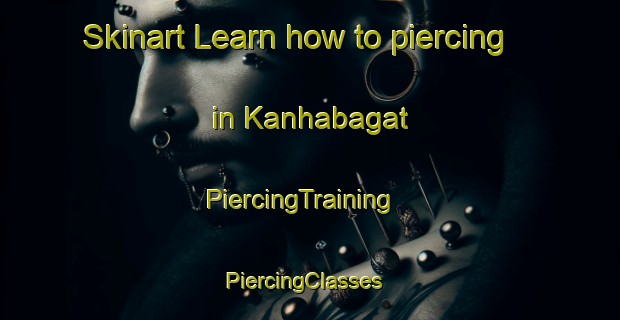 Skinart Learn how to piercing in Kanhabagat | PiercingTraining | PiercingClasses | SkinartTraining-Philippines