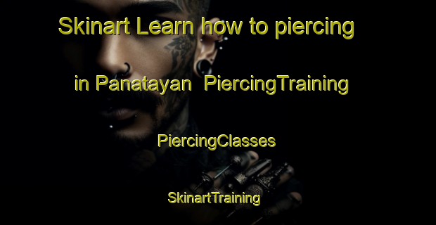 Skinart Learn how to piercing in Panatayan | #PiercingTraining #PiercingClasses #SkinartTraining-Philippines