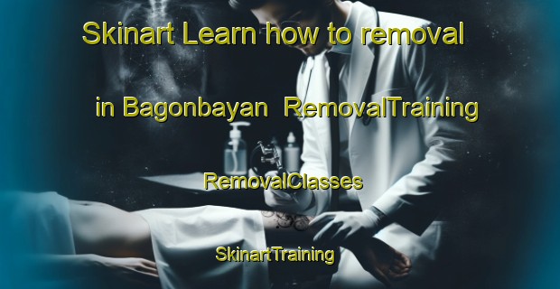 Skinart Learn how to removal in Bagonbayan | RemovalTraining | RemovalClasses | SkinartTraining-Philippines