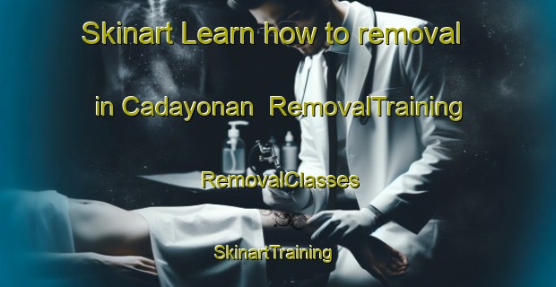 Skinart Learn how to removal in Cadayonan | RemovalTraining | RemovalClasses | SkinartTraining-Philippines