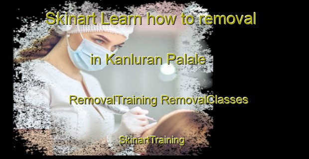 Skinart Learn how to removal in Kanluran Palale | #RemovalTraining #RemovalClasses #SkinartTraining-Philippines