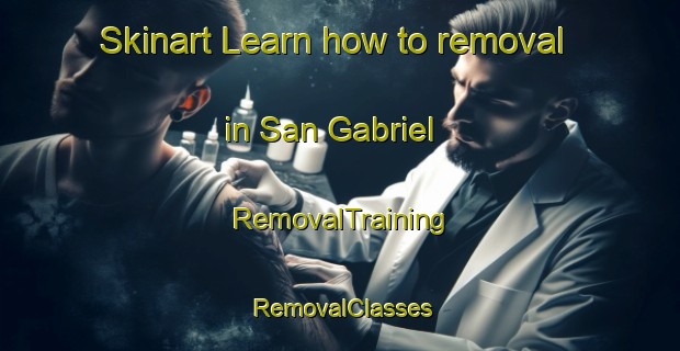Skinart Learn how to removal in San Gabriel | RemovalTraining | RemovalClasses | SkinartTraining-Philippines