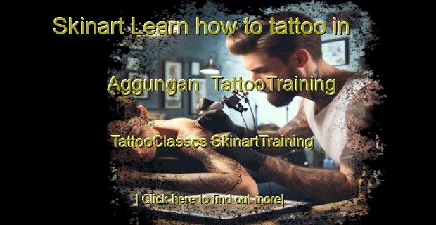 Skinart Learn how to tattoo in Aggungan | #TattooTraining #TattooClasses #SkinartTraining-Philippines