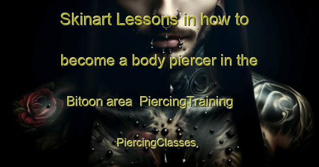Skinart Lessons in how to become a body piercer in the Bitoon area | PiercingTraining | PiercingClasses | SkinartTraining-Philippines