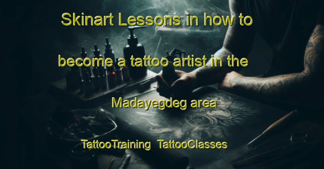 Skinart Lessons in how to become a tattoo artist in the Madayegdeg area | TattooTraining | TattooClasses | SkinartTraining-Philippines