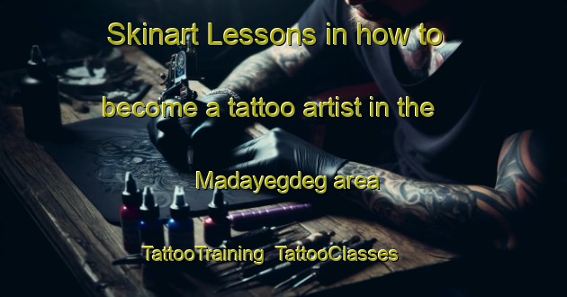 Skinart Lessons in how to become a tattoo artist in the Madayegdeg area | TattooTraining | TattooClasses | SkinartTraining-Philippines