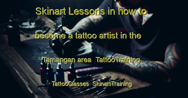 Skinart Lessons in how to become a tattoo artist in the Tamangan area | TattooTraining | TattooClasses | SkinartTraining-Philippines