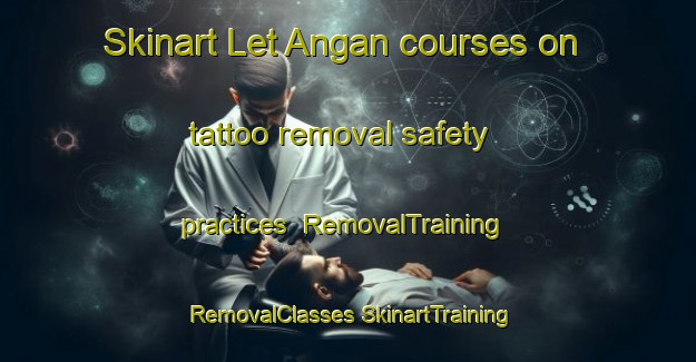 Skinart Let Angan courses on tattoo removal safety practices | #RemovalTraining #RemovalClasses #SkinartTraining-Philippines