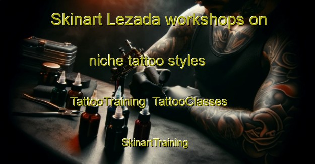 Skinart Lezada workshops on niche tattoo styles | TattooTraining | TattooClasses | SkinartTraining-Philippines