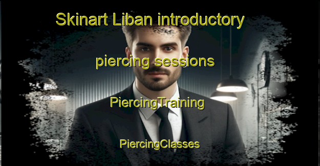 Skinart Liban introductory piercing sessions | #PiercingTraining #PiercingClasses #SkinartTraining-Philippines