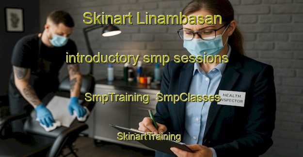 Skinart Linambasan introductory smp sessions | SmpTraining | SmpClasses | SkinartTraining-Philippines