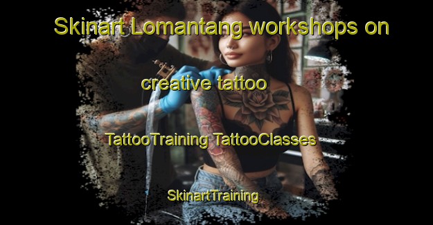 Skinart Lomantang workshops on creative tattoo | #TattooTraining #TattooClasses #SkinartTraining-Philippines