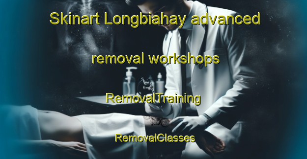 Skinart Longbiahay advanced removal workshops | RemovalTraining | RemovalClasses | SkinartTraining-Philippines