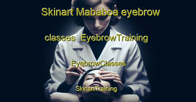 Skinart Mababoa eyebrow classes | EyebrowTraining | EyebrowClasses | SkinartTraining-Philippines