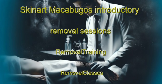 Skinart Macabugos introductory removal sessions | RemovalTraining | RemovalClasses | SkinartTraining-Philippines