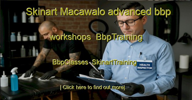 Skinart Macawalo advanced bbp workshops | BbpTraining | BbpClasses | SkinartTraining-Philippines