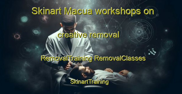 Skinart Macua workshops on creative removal | #RemovalTraining #RemovalClasses #SkinartTraining-Philippines