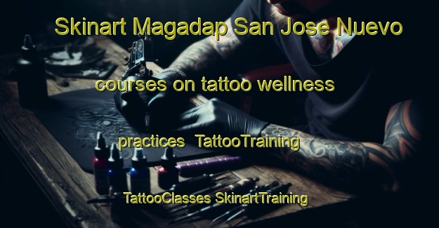 Skinart Magadap San Jose Nuevo courses on tattoo wellness practices | #TattooTraining #TattooClasses #SkinartTraining-Philippines