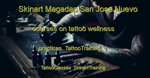 Skinart Magadap San Jose Nuevo courses on tattoo wellness practices | TattooTraining | TattooClasses | SkinartTraining-Philippines