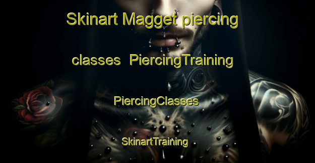 Skinart Magget piercing classes | #PiercingTraining #PiercingClasses #SkinartTraining-Philippines