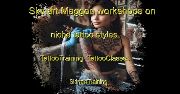 Skinart Maggon workshops on niche tattoo styles | TattooTraining | TattooClasses | SkinartTraining-Philippines