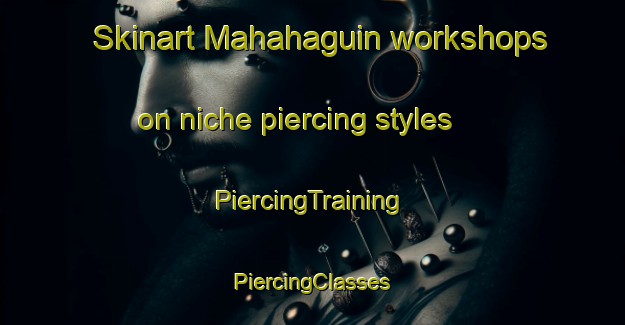 Skinart Mahahaguin workshops on niche piercing styles | #PiercingTraining #PiercingClasses #SkinartTraining-Philippines