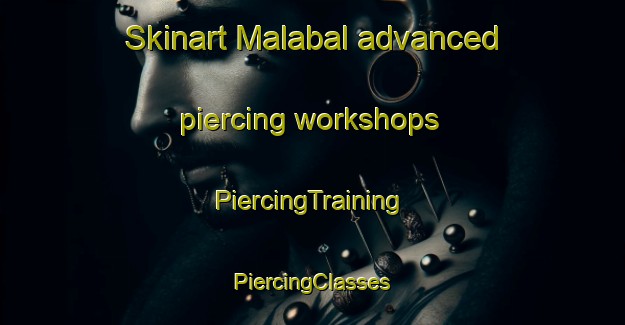 Skinart Malabal advanced piercing workshops | #PiercingTraining #PiercingClasses #SkinartTraining-Philippines