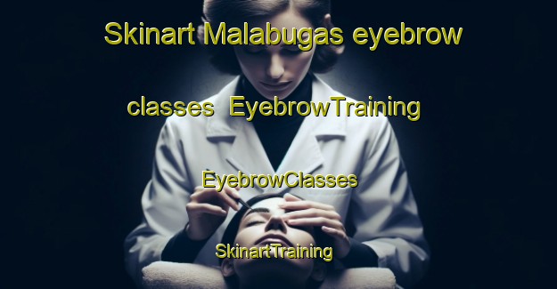 Skinart Malabugas eyebrow classes | EyebrowTraining | EyebrowClasses | SkinartTraining-Philippines