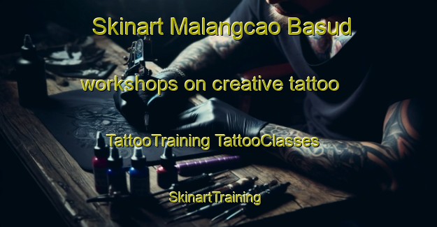 Skinart Malangcao Basud workshops on creative tattoo | #TattooTraining #TattooClasses #SkinartTraining-Philippines