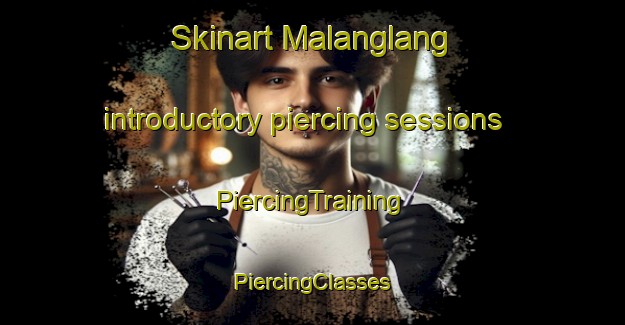 Skinart Malanglang introductory piercing sessions | #PiercingTraining #PiercingClasses #SkinartTraining-Philippines