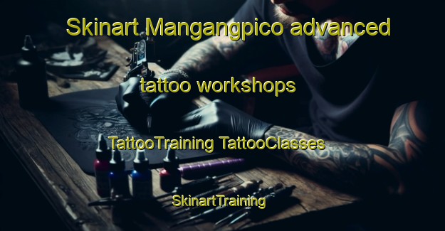 Skinart Mangangpico advanced tattoo workshops | #TattooTraining #TattooClasses #SkinartTraining-Philippines