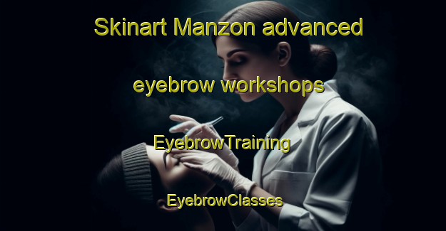 Skinart Manzon advanced eyebrow workshops | EyebrowTraining | EyebrowClasses | SkinartTraining-Philippines