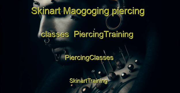 Skinart Maogoging piercing classes | #PiercingTraining #PiercingClasses #SkinartTraining-Philippines