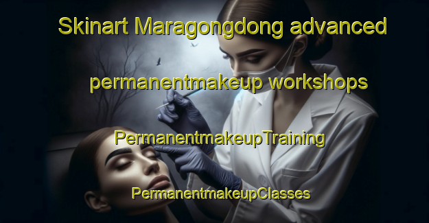 Skinart Maragongdong advanced permanentmakeup workshops | PermanentmakeupTraining | PermanentmakeupClasses | SkinartTraining-Philippines