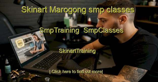 Skinart Marogong smp classes | SmpTraining | SmpClasses | SkinartTraining-Philippines