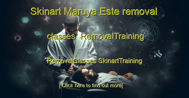 Skinart Maruya Este removal classes | #RemovalTraining #RemovalClasses #SkinartTraining-Philippines