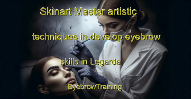 Skinart Master artistic techniques in develop eyebrow skills in Legarda | EyebrowTraining | EyebrowClasses | SkinartTraining-Philippines