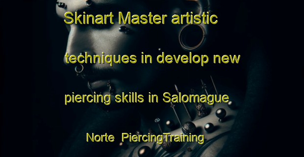 Skinart Master artistic techniques in develop new piercing skills in Salomague Norte | PiercingTraining | PiercingClasses | SkinartTraining-Philippines
