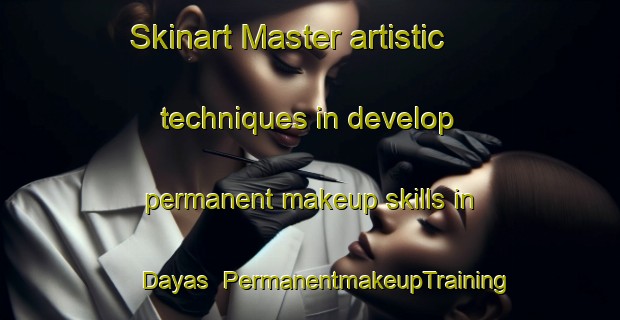 Skinart Master artistic techniques in develop permanent makeup skills in Dayas | PermanentmakeupTraining | PermanentmakeupClasses | SkinartTraining-Philippines