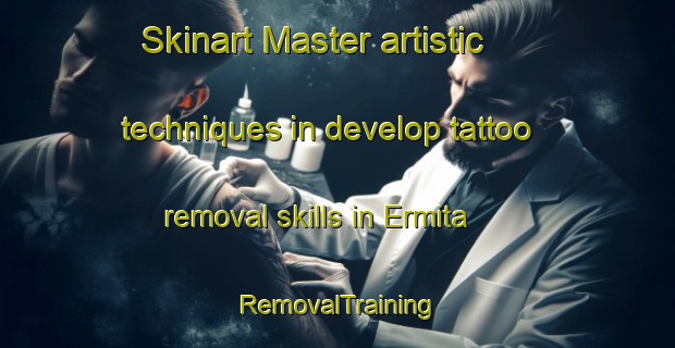 Skinart Master artistic techniques in develop tattoo removal skills in Ermita | RemovalTraining | RemovalClasses | SkinartTraining-Philippines