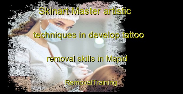 Skinart Master artistic techniques in develop tattoo removal skills in Mapid | RemovalTraining | RemovalClasses | SkinartTraining-Philippines