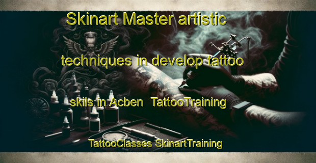 Skinart Master artistic techniques in develop tattoo skils in Acben | #TattooTraining #TattooClasses #SkinartTraining-Philippines