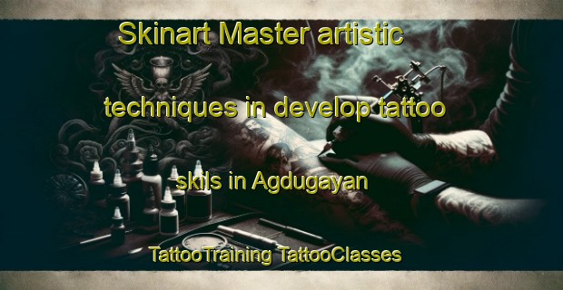 Skinart Master artistic techniques in develop tattoo skils in Agdugayan | #TattooTraining #TattooClasses #SkinartTraining-Philippines