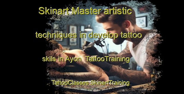 Skinart Master artistic techniques in develop tattoo skils in Ayon | #TattooTraining #TattooClasses #SkinartTraining-Philippines